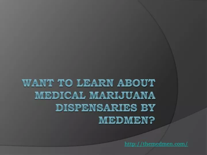 want to learn about medical marijuana dispensaries by medmen