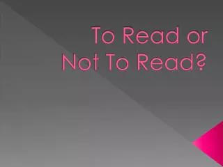 To Read or Not To Read?