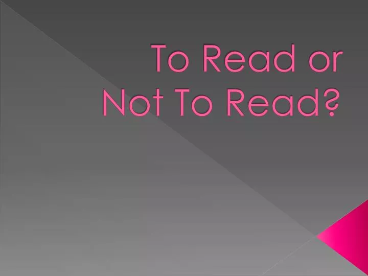 to read or not to read