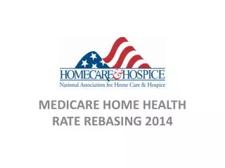 MEDICARE HOME HEALTH RATE REBASING 2014
