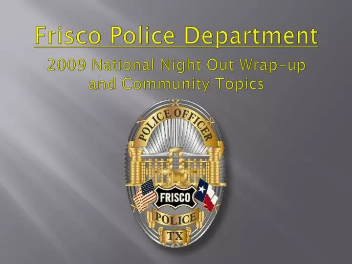 frisco police department 2009 national night out wrap up and community topics