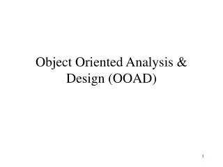 Object Oriented Analysis &amp; Design (OOAD)