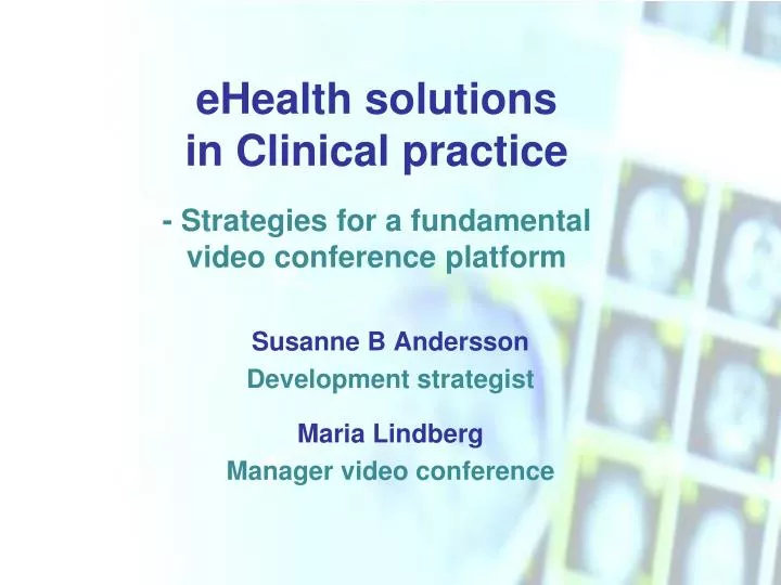 ehealth solutions in clinical practice strategies for a fundamental video conference platform