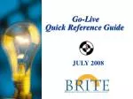 Go-Live Quick Reference Guide - slide 1