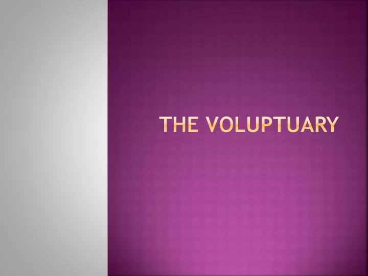 the voluptuary