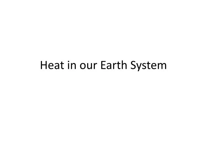 heat in our earth system