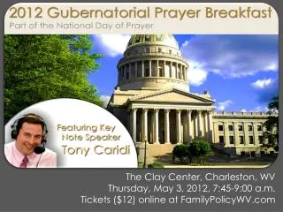 The Clay Center, Charleston, WV Thursday, May 3, 2012, 7:45-9:00 a.m.