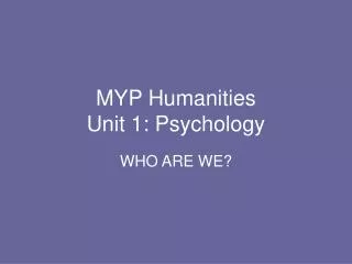 MYP Humanities Unit 1: Psychology