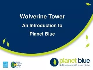 Wolverine Tower An Introduction to Planet Blue