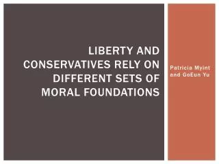 Liberty and Conservatives Rely on Different Sets of Moral Foundations