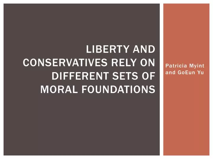 liberty and conservatives rely on different sets of moral foundations