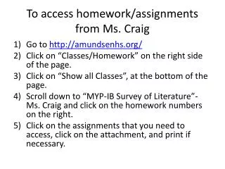 To access homework/assignments from Ms. Craig