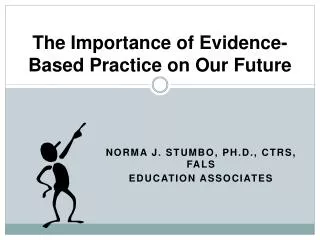 the importance of evidence based practice on our future
