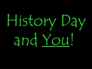 History Day and You !