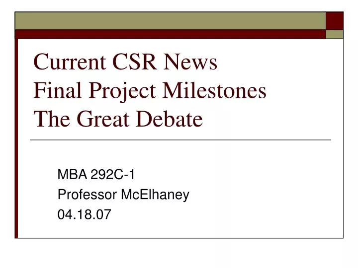 current csr news final project milestones the great debate