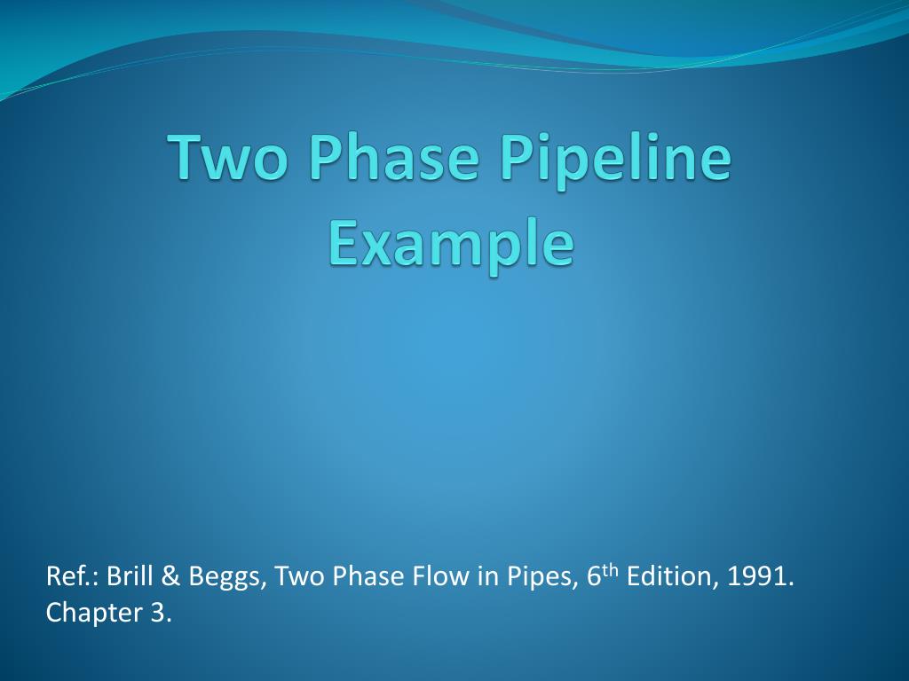 PPT - Two Phase Pipeline Example PowerPoint Presentation, free download ...