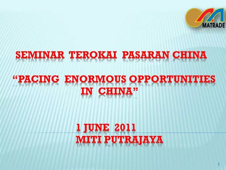 seminar terokai pasaran china pacing enormous opportunities in china 1 june 2011 miti putrajaya