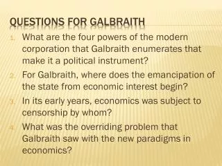 Questions for Galbraith