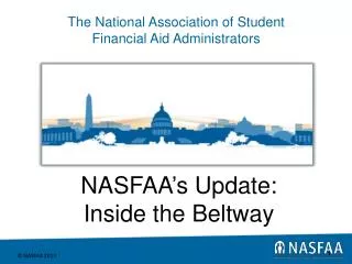 NASFAA ’ s Update: Inside the Beltway