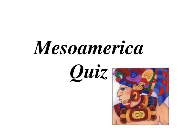 mesoamerica quiz