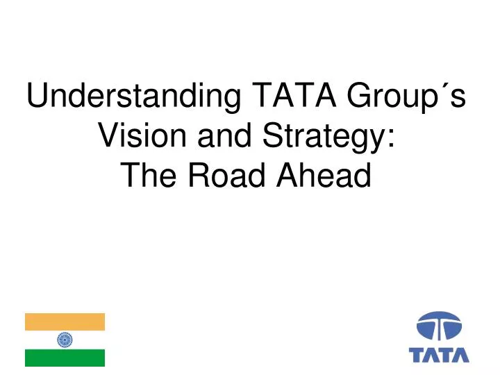 understanding tata group s vision and strategy the road ahead
