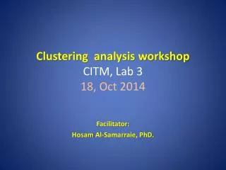 Clustering analysis workshop CITM , Lab 3 18, Oct 2014