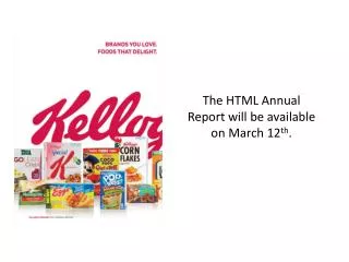 The HTML Annual Report will be available on March 12 th .