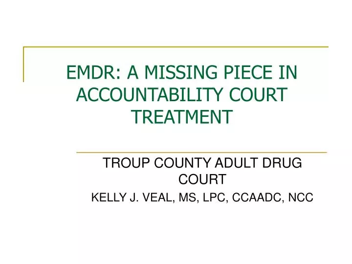 emdr a missing piece in accountability court treatment