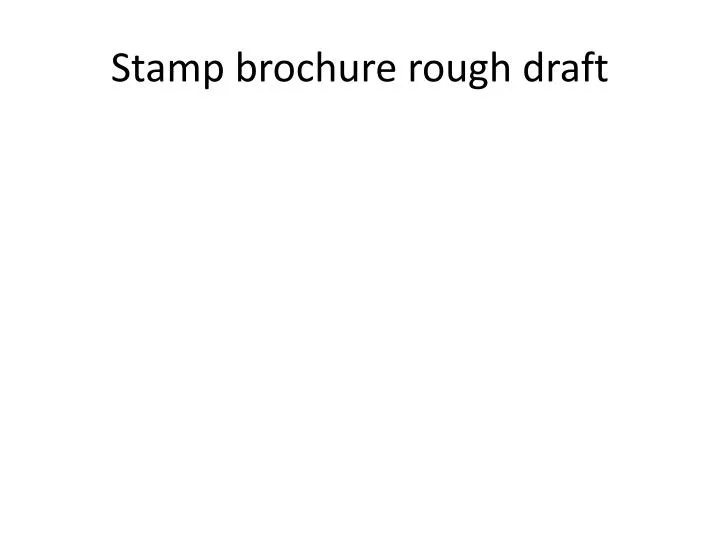stamp brochure rough draft