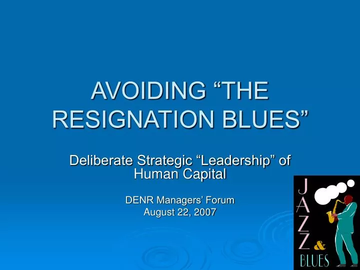 avoiding the resignation blues