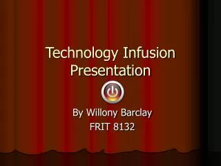 Technology Infusion Presentation