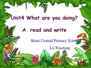 Unit4 What are you doing? A read and write