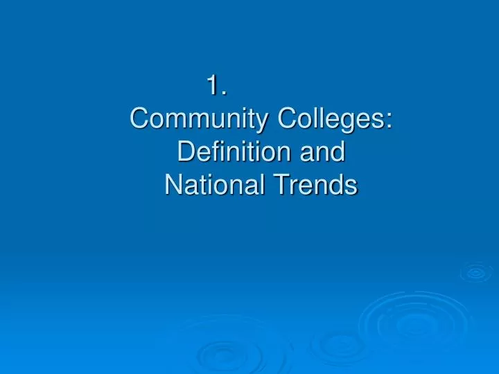 community colleges definition and national trends