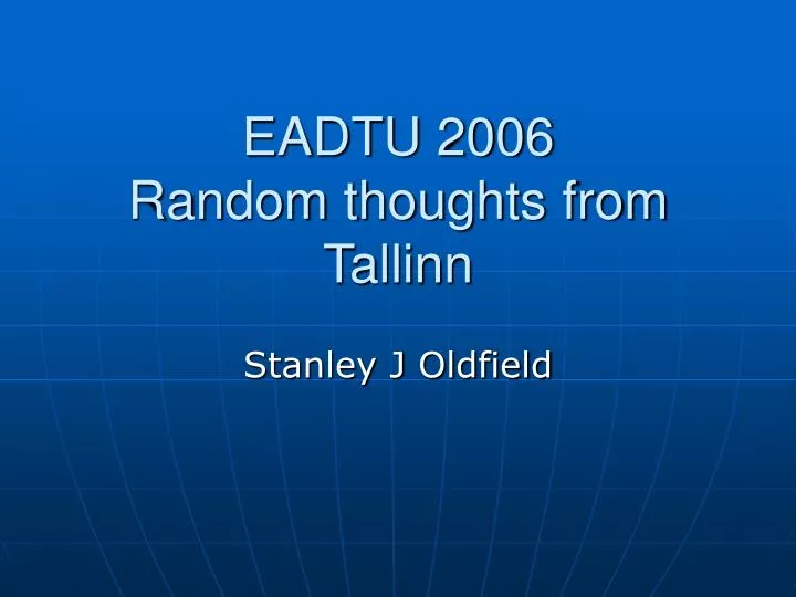 eadtu 2006 random thoughts from tallinn