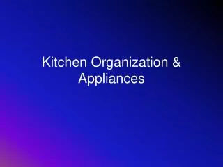 Kitchen Organization &amp; Appliances