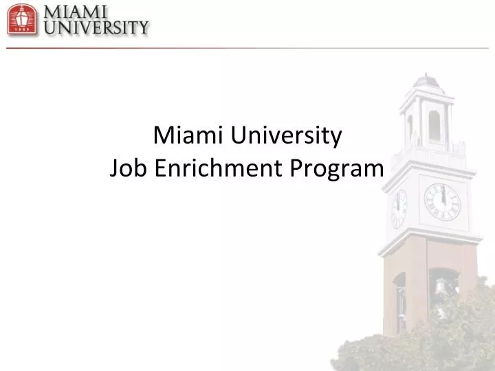 miami university job enrichment program