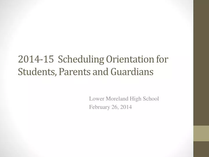 2014 15 scheduling orientation for students parents and guardians