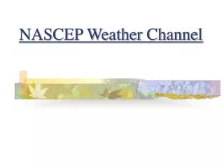 NASCEP Weather Channel