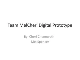Team MelCheri Digital Prototype