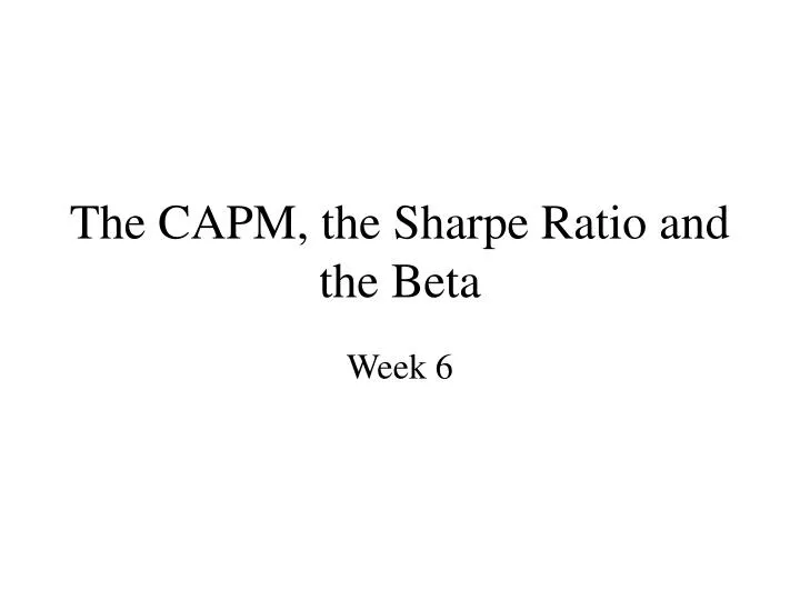 the capm the sharpe ratio and the beta