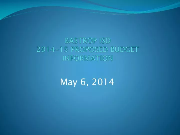 bastrop isd 2014 15 proposed budget information
