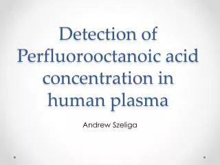 Detection of Perfluorooctanoic acid concentration in human plasma
