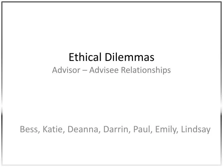ethical dilemmas advisor advisee relationships