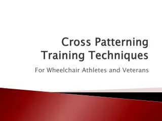 Cross Patterning Training Techniques