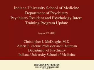 Christopher J. McDougle, M.D. Albert E. Sterne Professor and Chairman Department of Psychiatry