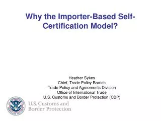 Why the Importer-Based Self-Certification Model?