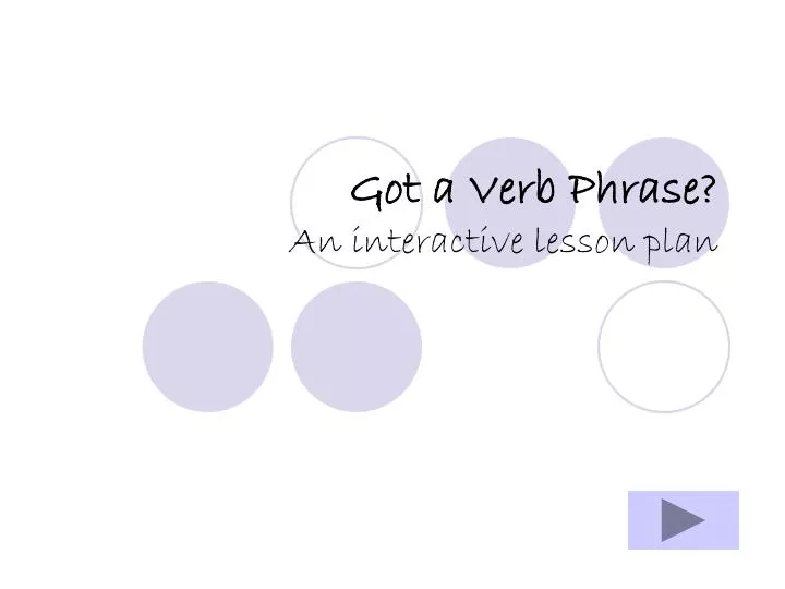 got a verb phrase an interactive lesson plan