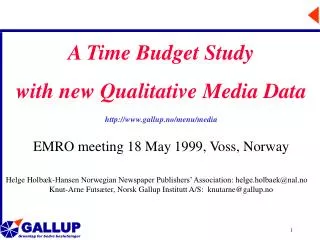 A Time Budget Study with new Qualitative Media Data gallup.no/menu/media