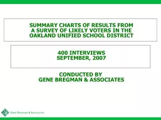 SUMMARY CHARTS OF RESULTS FROM A SURVEY OF LIKELY VOTERS IN THE OAKLAND UNIFIED SCHOOL DISTRICT