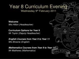 Year 8 Curriculum Evening Wednesday 9 th February 2011